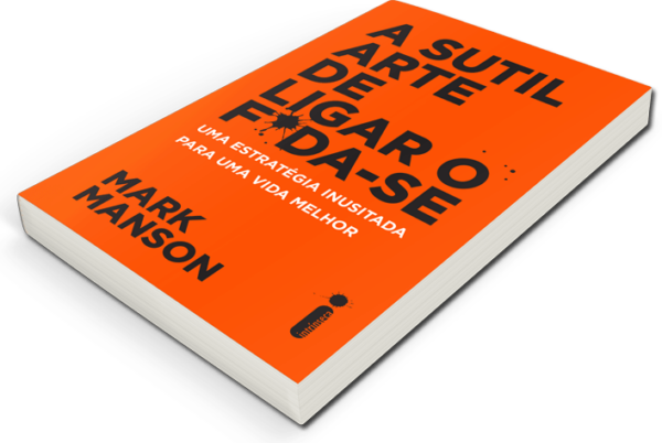 A sutil arte de ligar o foda-se