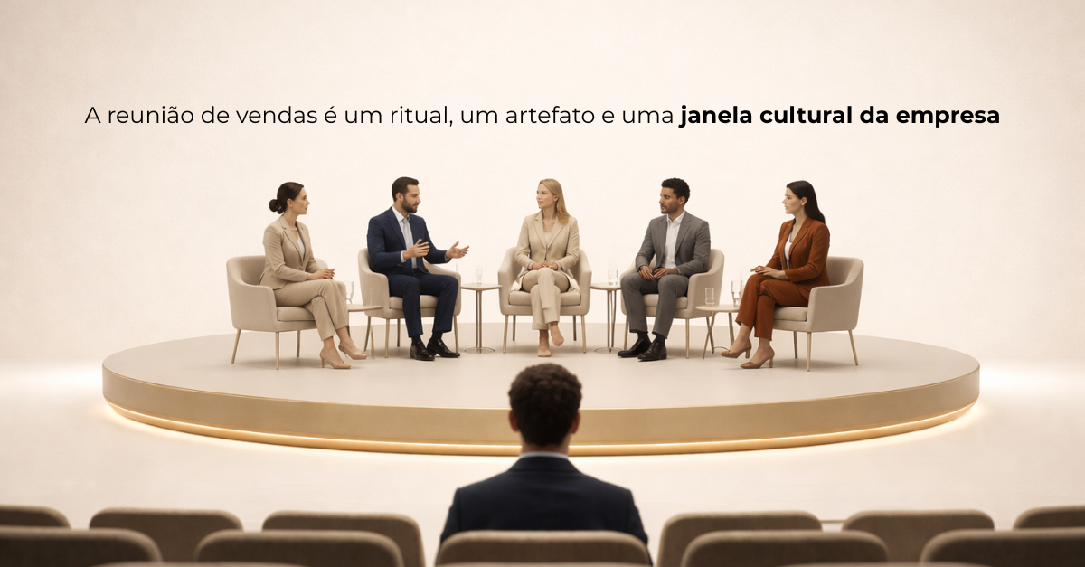 Quer conhecer a verdadeira cultura e o DNA de uma empresa? Participe de uma reunião de vendas